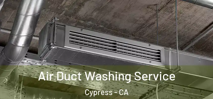 Air Duct Washing Service Cypress - CA