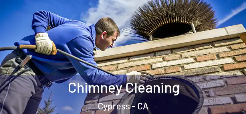 Chimney Cleaning Cypress - CA