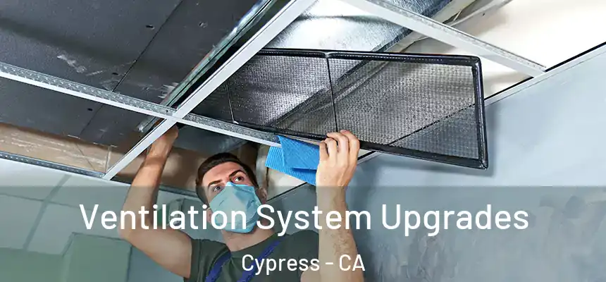 Ventilation System Upgrades Cypress - CA